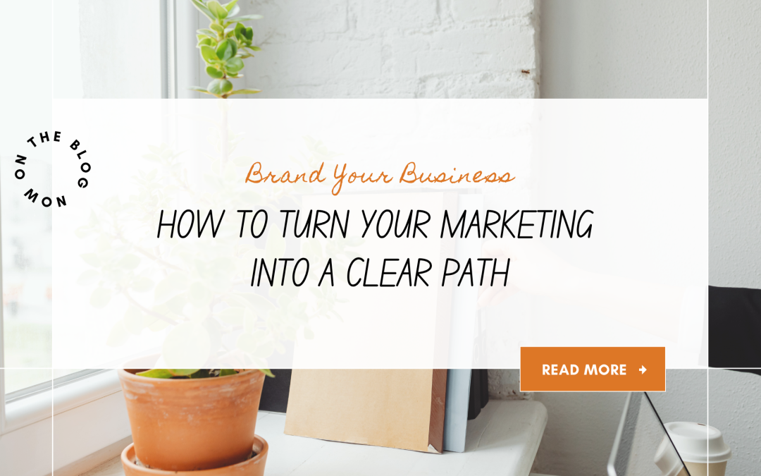 Design That Guides: How to Turn Your Marketing Into a Clear Path (Not a Puzzle)